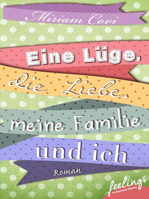 cover image of Eine Lüge, die Liebe, meine Familie und ich